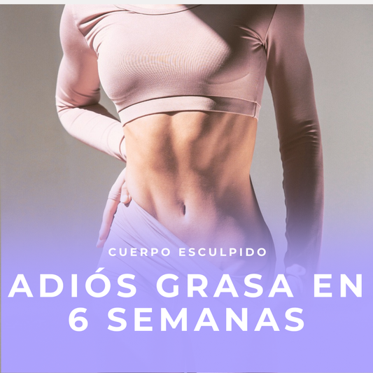 Método 6 Semanas: Adiós Grasa